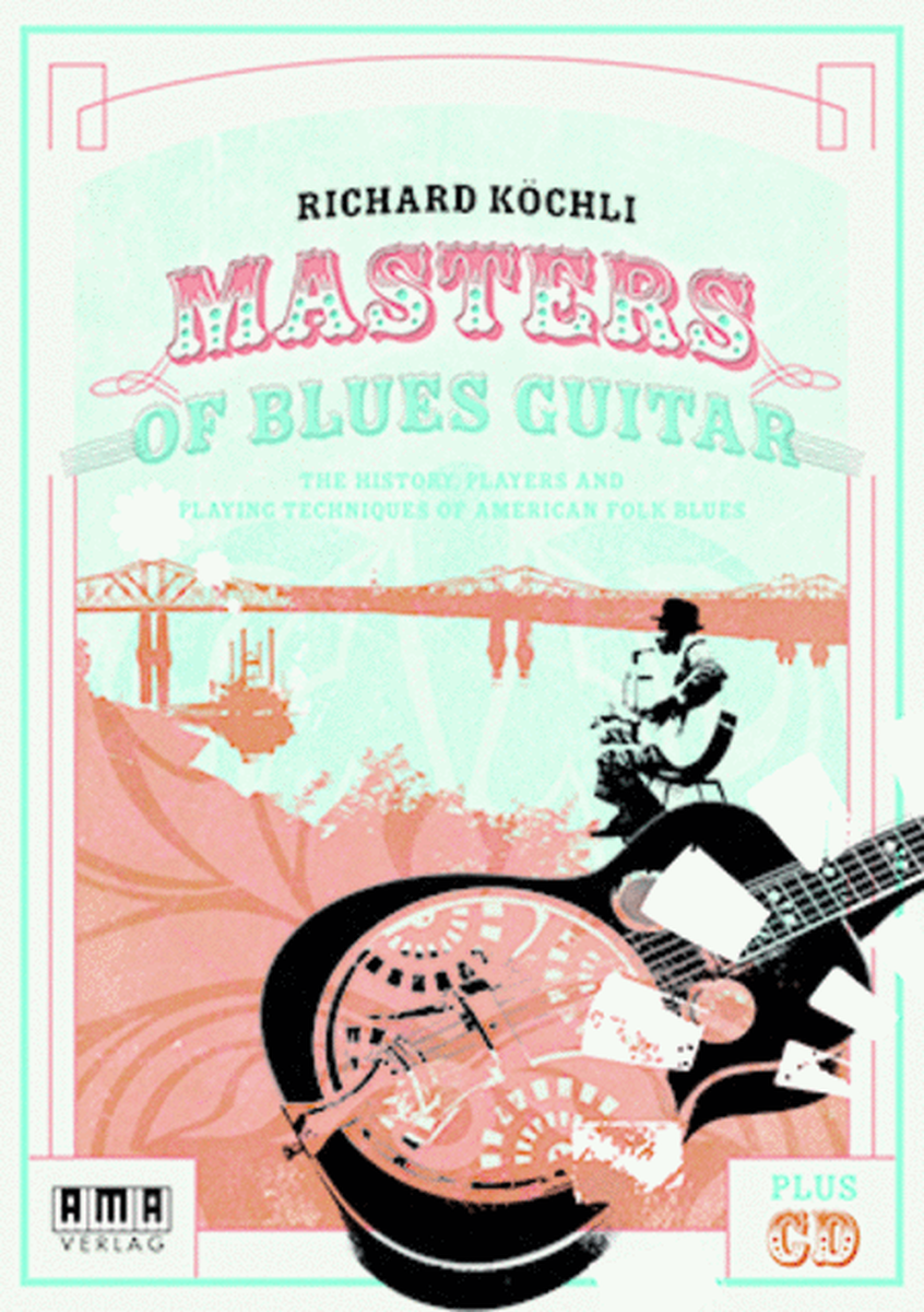 Masters of Blues Guitar: The History, Players and Playing Techniques of American Folk Blues