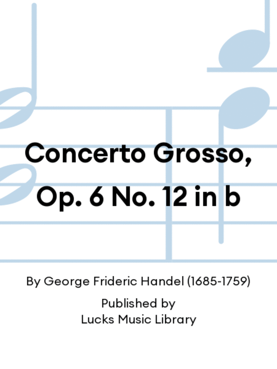 Concerto Grosso, Op. 6 No. 12 in b