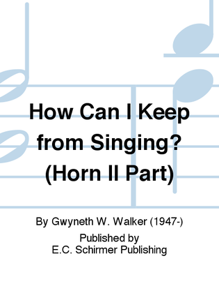 How Can I Keep from Singing? (Horn II Replacement Part)