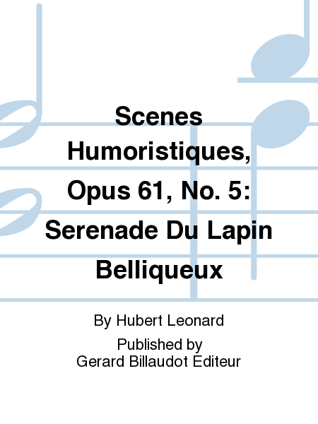 Scenes Humoristiques Opus 61 N°5 Serenade Du Lapin Belliqueux