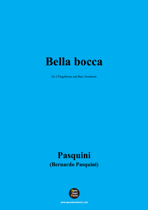 B. Pasquini-Bella bocca,for 2 Flugelhorns and Bass Trombone