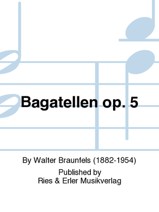 Bagatellen Op. 5