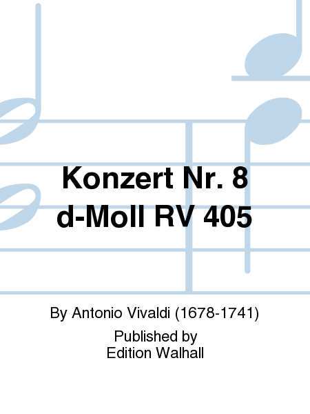 Konzert Nr. 8 d-Moll RV 405