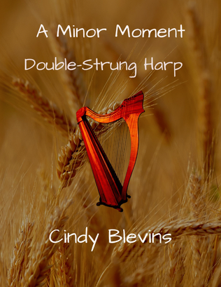 Book cover for A Minor Moment, original solo for double-strung harp