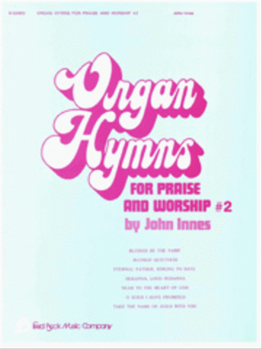 Organ Hymns For Praise & Worship - Volume 2