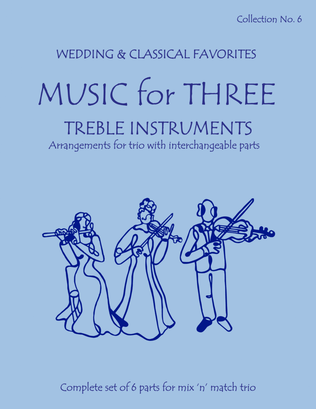 Music for Three Treble Instruments Collection No. 6 Wedding & Classical Favorites 58006