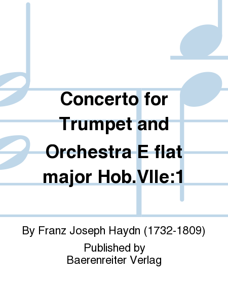 Concerto for Trumpet and Orchestra E flat major Hob.VIIe:1