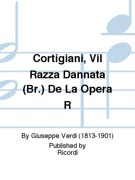 Cortigiani, Vil Razza Dannata (Br.) De La Opera R