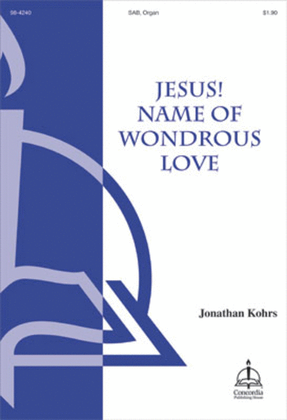 Book cover for Jesus! Name of Wondrous Love (Kohrs)