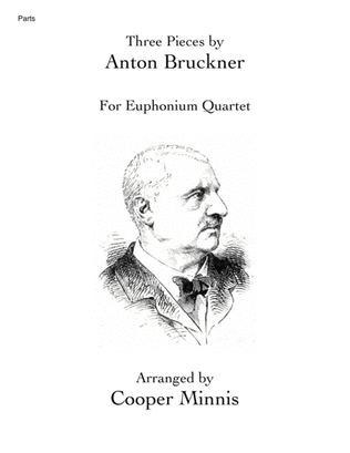 Three Pieces by Anton Bruckner: Euphonium Quartet- Individual Parts