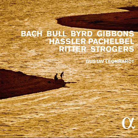 Bach, Bull, Byrd, Gibbons, Hassler, Pachelbel, Ritter, Strogers: Works for Harpsichord