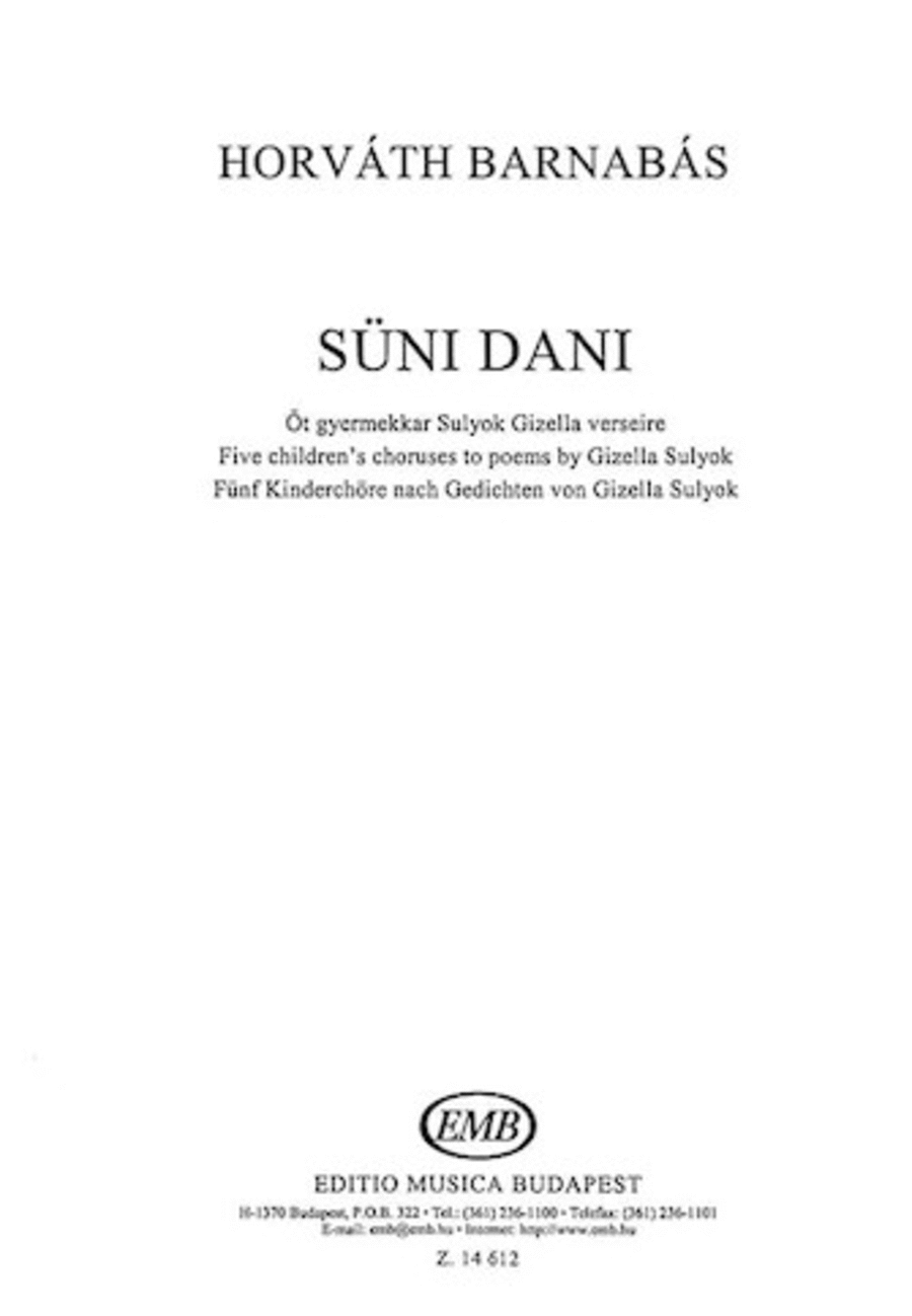 Sni Dani - Five Children?s Choruses To Poems By Gizella Sulyok