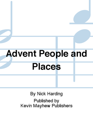 Advent People and Places