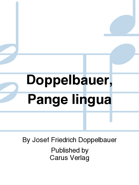 Doppelbauer, Pange lingua