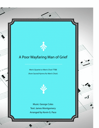 A Poor Wayfaring Man of Grief - Men's Quartet or Men's Choir with piano accompaniment