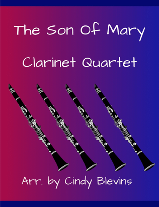 The Son of Mary, for Clarinet Quartet