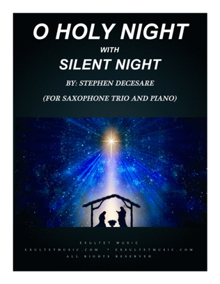 O Holy Night (with "Silent Night" - for Saxophone Trio and Piano)