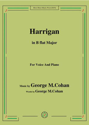 George M. Cohan.-Harrigan,in B flat Major,for Voice&Piano