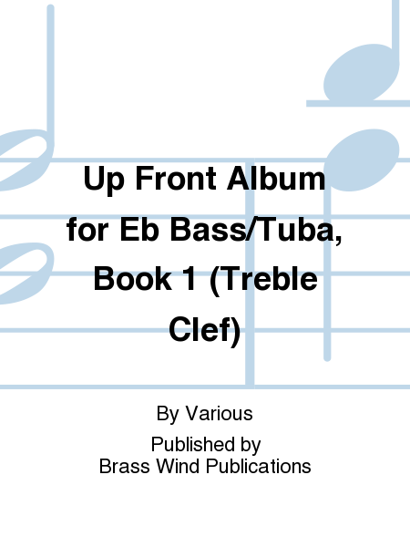 Up Front Album for Eb Bass/Tuba, Book 1 (Treble Clef)