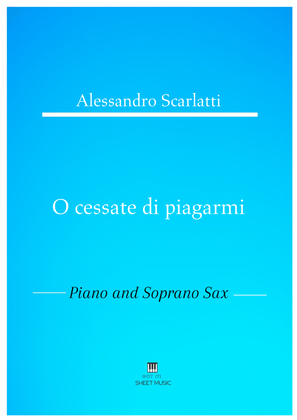 Alessandro Scarlatti - O cessate di piagarmi (Piano and Soprano Sax)