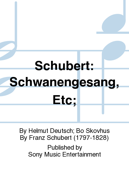 Schubert: Schwanengesang, Etc;