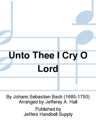 Unto Thee I Cry O Lord
