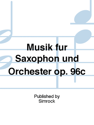 Musik für Saxophon und Orchester op. 96c