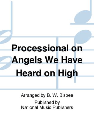 Processional on Angels We Have Heard on High
