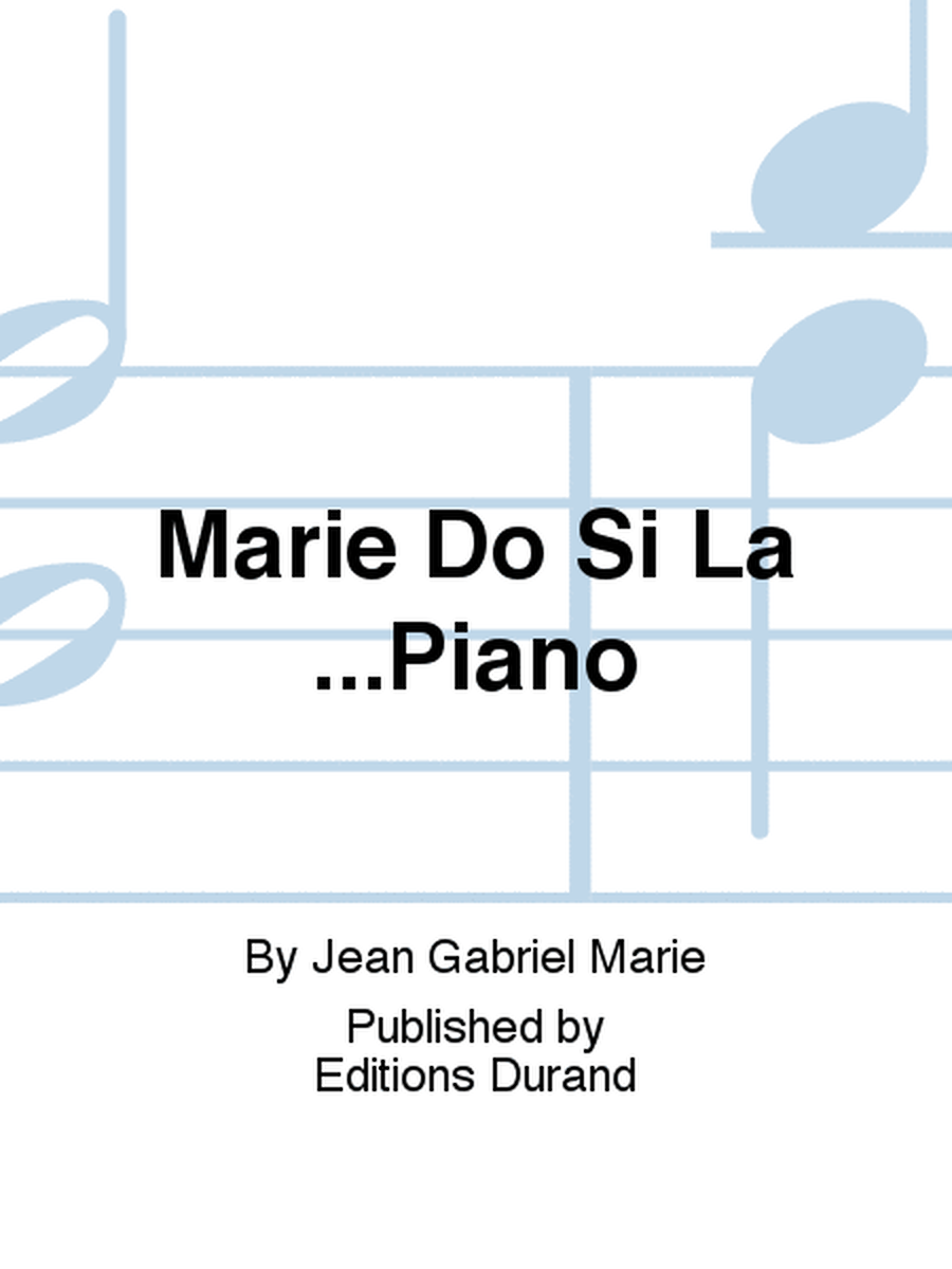 Marie Do Si La ...Piano