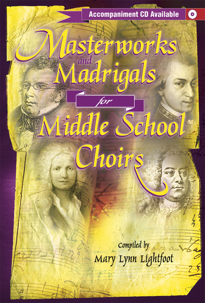 Masterworks and Madrigals for Middle School Choirs