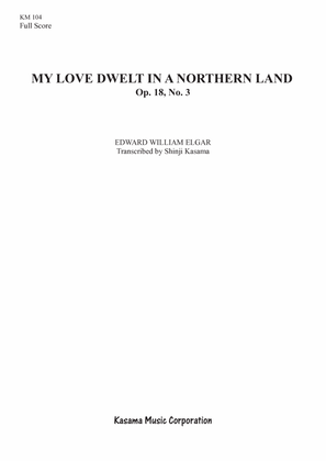 My Love Dwelt in a Northern Land, Op. 18, No. 3 (A4)
