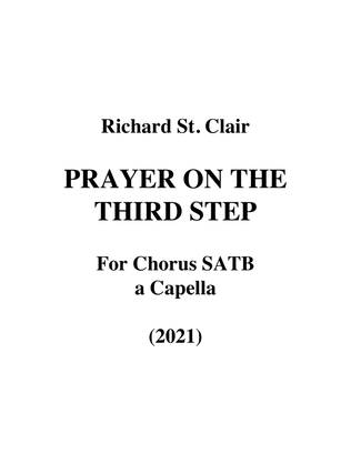 PRAYER ON THE THIRD STEP for Chorus SATB a Capella
