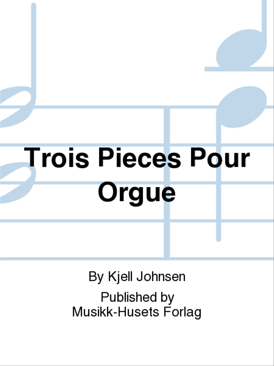 Trois Pieces Pour Orgue