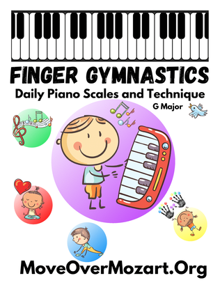 Finger Gymnastics: 25 Daily Piano Scales and Technique in G Major