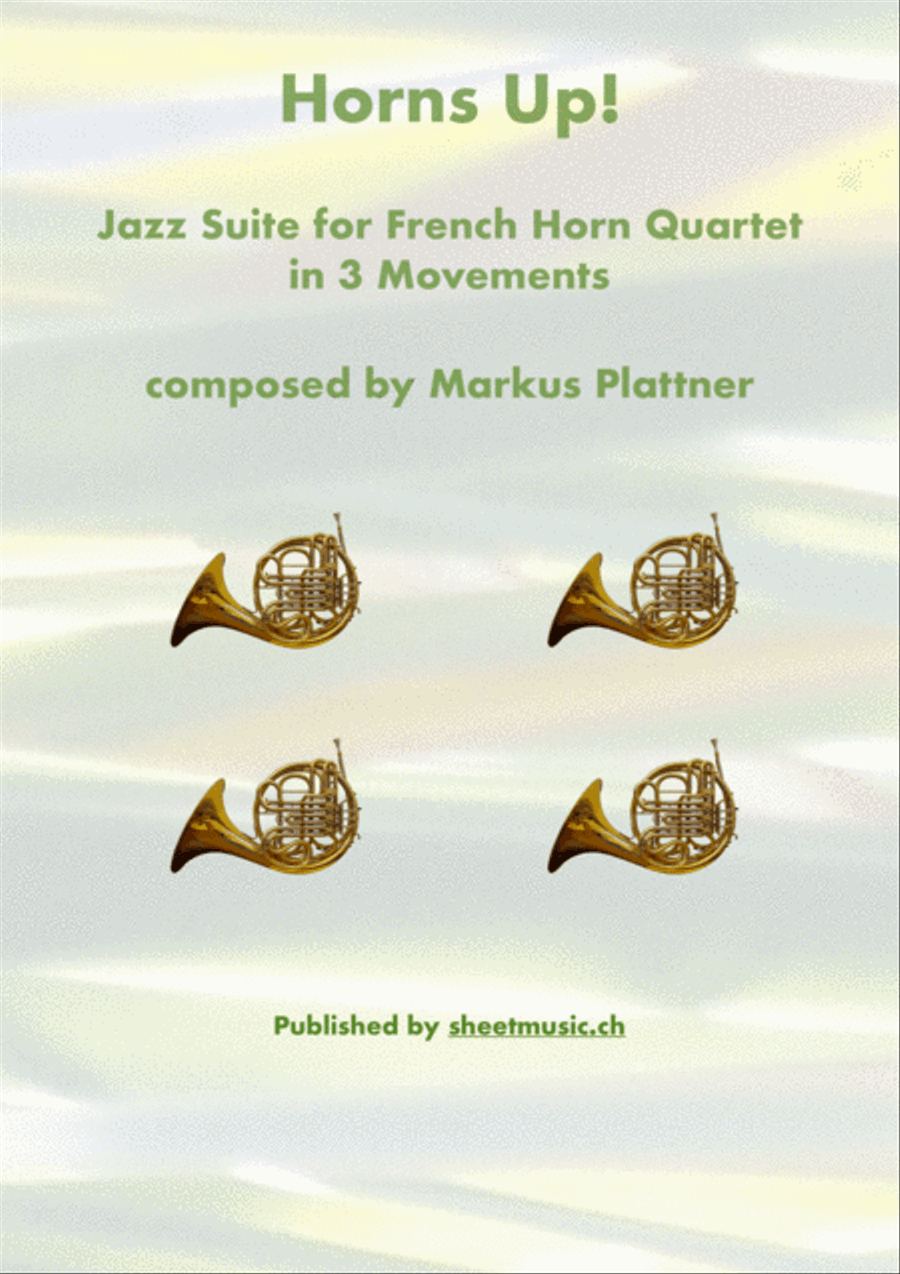Horns Up! – Jazz Suite in 3 Movements by Markus Plattner – for Horn Quartet French Horn Quartet scores gallery preview page 1
