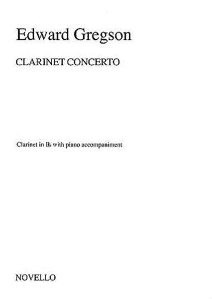 Edward Gregson: Clarinet Concerto (Clarinet/Piano) by Edward Gregson Clarinet Solo - Sheet Music