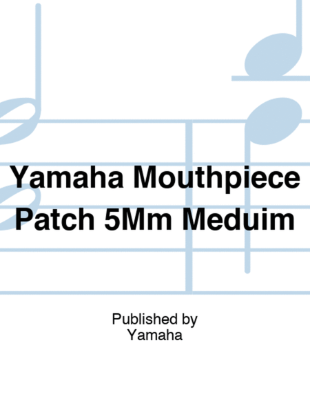 Yamaha Mouthpiece Patch 5Mm Meduim