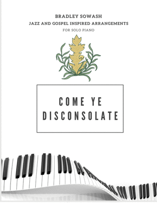 Come Ye Disconsolate - Solo Piano