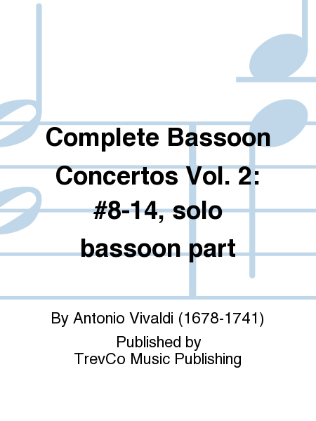 Complete Bassoon Concertos Vol. 2: #8-14, solo bassoon part