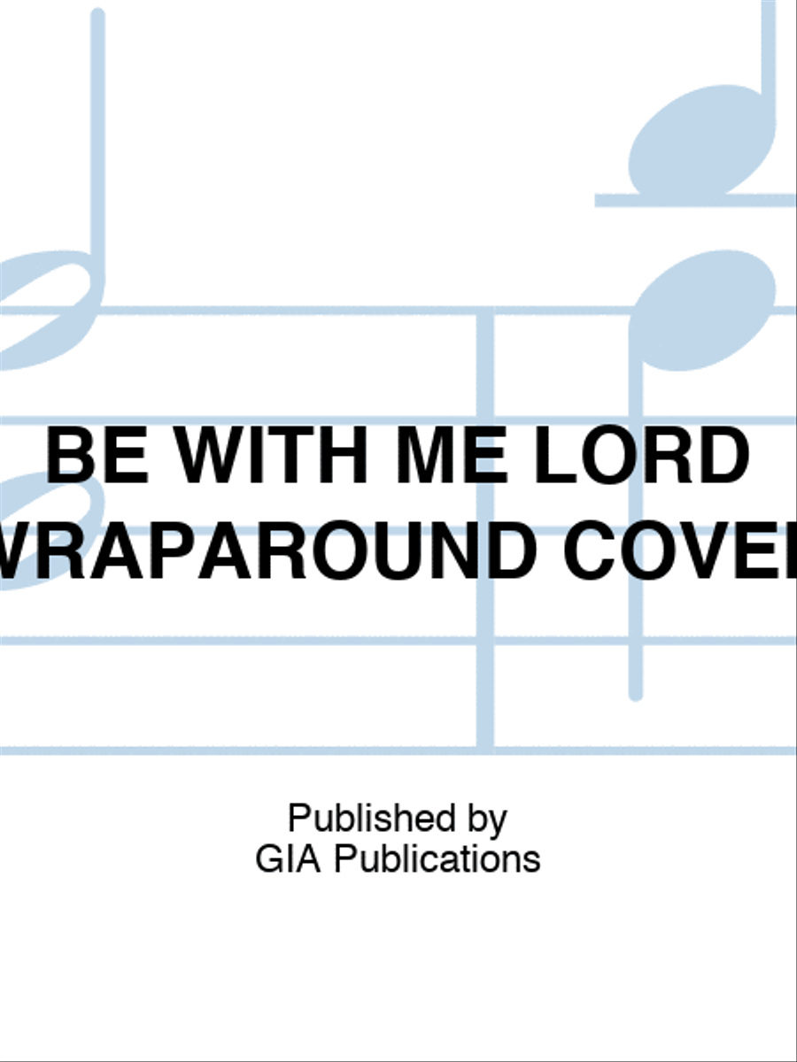 BE WITH ME LORD WRAPAROUND COVER