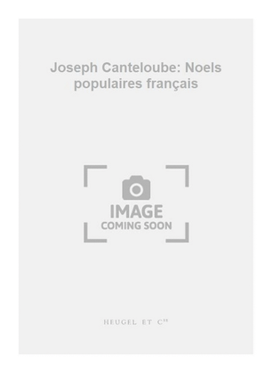 Book cover for Joseph Canteloube: Noels populaires français