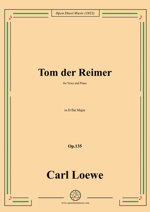 Loewe-Tom der Reimer,in D flat Major,Op.135a,for Voice and Piano