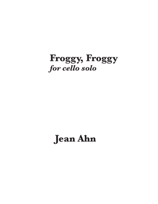 Froggy, Froggy for solo cello