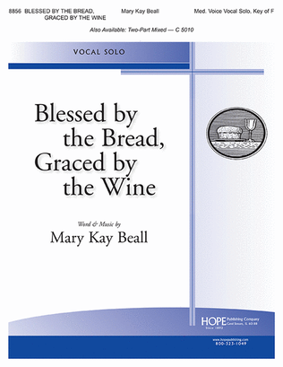 Book cover for Blessed by the Bread, Graced by the Wine