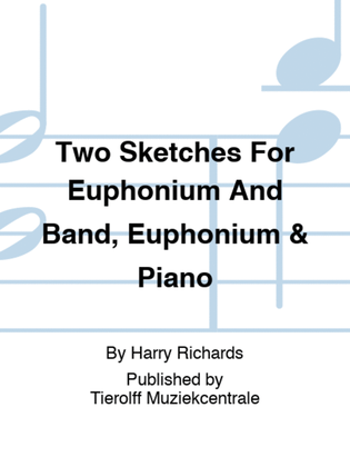 Two Sketches For Euphonium And Band, Euphonium & Piano