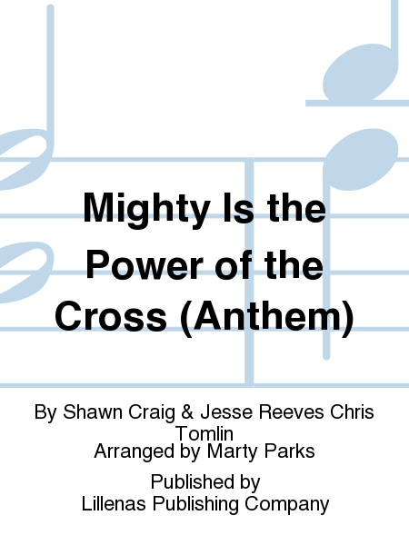 Mighty Is the Power of the Cross (Anthem)