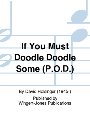 Book cover for If You Must Doodle Doodle Somewhere Else - Full Score
