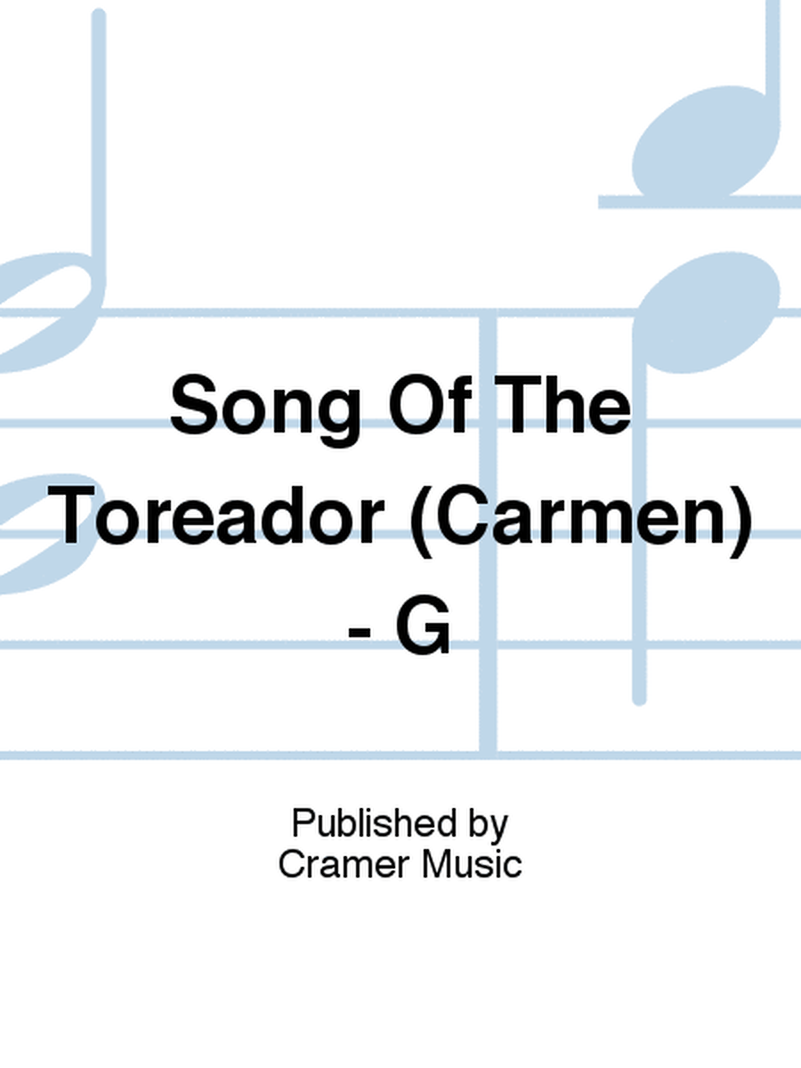 Song Of The Toreador (Carmen) - G