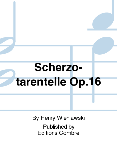 Scherzo-tarentelle Op. 16