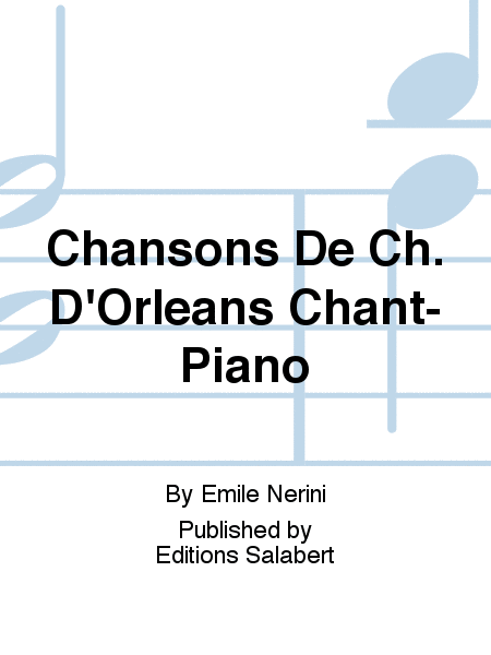 Chansons De Ch. D'Orleans Chant-Piano